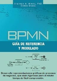 BPMN Guía de Referencia y Modelado. Publicaciones especializadas en BPM